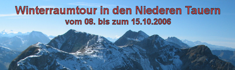 Winterraumtour in den Niederen Tauern vom 08. bis zum 15.10.2006