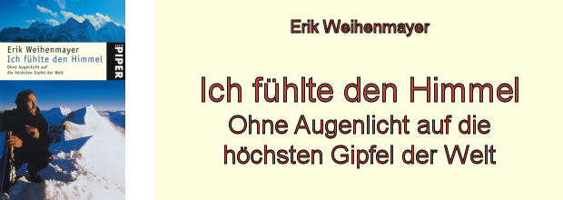 Erik Weihenmayer: Ich fühlte den Himmel.