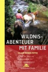 Holger Greiner-Petter: Wildnisabenteuer mit Familie.