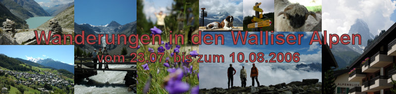 Wanderungen in den Walliser Alpen vom 23.07. bis zum 10.08.2006