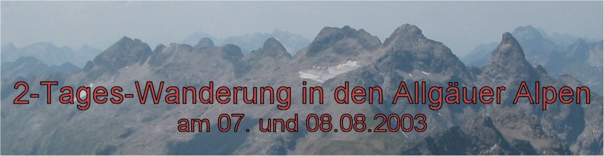 2-Tages-Wanderung in den Allgäuer Alpen am 07. und 08.08.2003