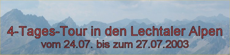 4-Tages-Tour in den Lechtaler Alpen vom 24.07. bis zum 27.07.2003