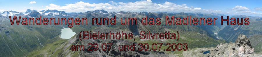 Wanderungen rund um das Madlener Haus (Bielerhöhe, Silvretta) am 29. und 30.07.2003